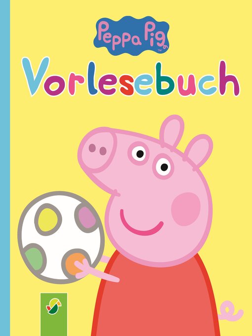 Title details for Alles über Peppa, ihre Familie und ihre Freunde by Schwager & Steinlein Verlag - Available